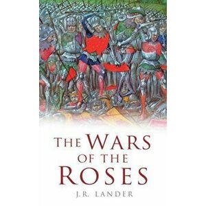 Wars of the Roses, Paperback - J. R. Lander imagine