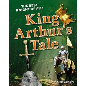 King Arthur's Tale. Age 6-7, average readers, Paperback - Anita Ganeri imagine