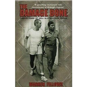 Damage Done. Twelve Years Of Hell In A Bangkok Prison, Paperback - Warren Fellows imagine