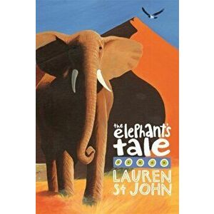 White Giraffe Series: The Elephant's Tale. Book 4, Paperback - Lauren St. John imagine