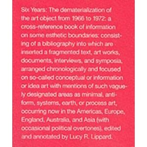 Six Years. The Dematerialization of the Art Object from 1966 to 1972, Paperback - Lucy R. Lippard imagine