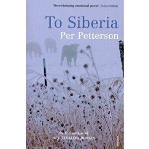 To Siberia, Paperback - Per Petterson imagine