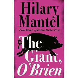 Giant, O'Brien, Paperback - Hilary Mantel imagine