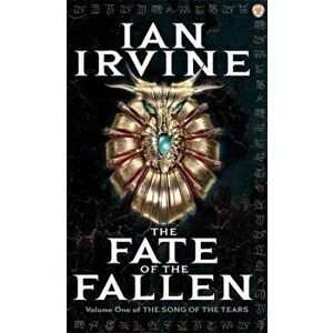 Fate Of The Fallen. The Song of the Tears: Volume One, Paperback - Ian Irvine imagine
