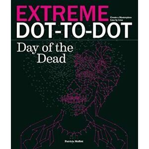 Extreme Dot-to-Dot: Day of the Dead, Paperback - *** imagine