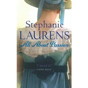 All About Passion. Number 7 in series, Paperback - Stephanie Laurens imagine