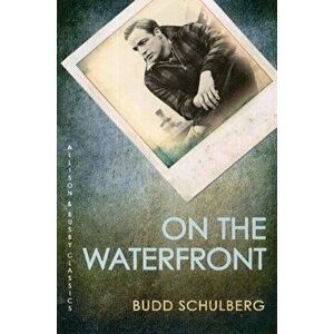 On The Waterfront, Paperback - Budd Schulberg imagine