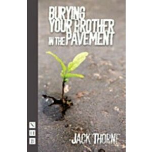 Burying Your Brother in the Pavement, Paperback - Jack Thorne imagine