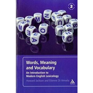 Words, Meaning and Vocabulary. An Introduction to Modern English Lexicology, Paperback - Etienne Ze Amvela imagine