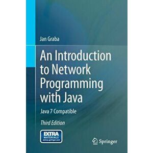 Introduction to Network Programming with Java. Java 7 Compatible, Paperback - Jan Graba imagine