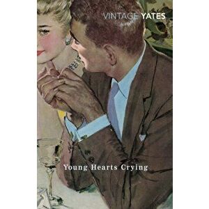 Young Hearts Crying, Paperback - Richard Yates imagine