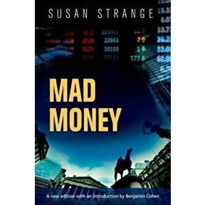 Mad Money. With an Introduction by Benjamin J. Cohen, Paperback - Susan Strange imagine
