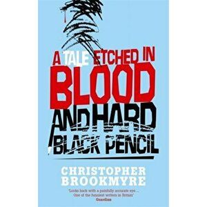 Tale Etched In Blood And Hard Black Pencil, Paperback - Christopher Brookmyre imagine