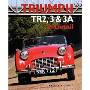Triumph TR2, 3 and 3A in Detail, Hardback - Bill Piggott imagine