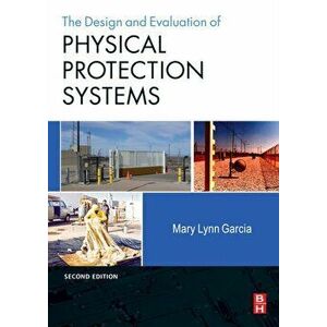 Design and Evaluation of Physical Protection Systems, Paperback - Mary Lynn Garcia imagine