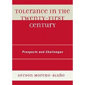 Tolerance in the 21st Century. Prospects and Challenges, Paperback - *** imagine