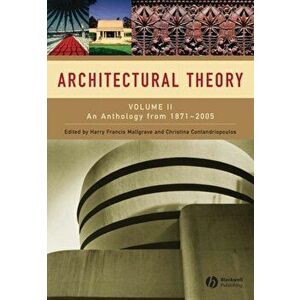 Architectural Theory. Volume II - An Anthology from 1871 to 2005, Paperback - *** imagine