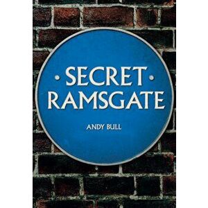 Secret Ramsgate, Paperback - Andy Bull imagine
