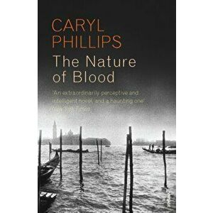 Nature of Blood, Paperback - Caryl Phillips imagine