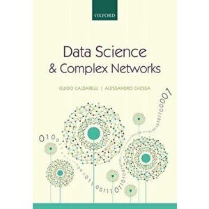 Data Science and Complex Networks. Real Case Studies with Python, Hardback - Alessandro Chessa imagine