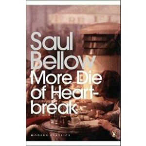 More Die of Heartbreak, Paperback - Saul Bellow imagine
