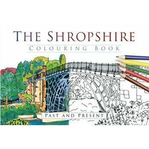 Shropshire Colouring Book: Past and Present, Paperback - *** imagine