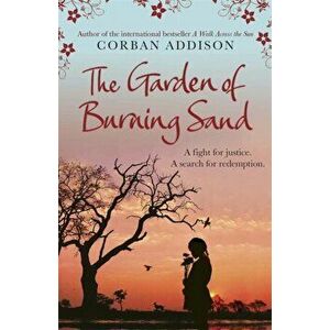 Garden of Burning Sand, Paperback - Corban Addison imagine