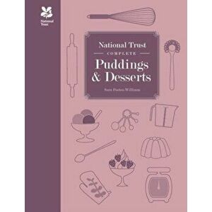 National Trust Complete Puddings & Desserts, Hardback - Sara Paston-Williams imagine