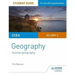 CCEA AS Unit 2 Geography Student Guide 2: Human Geography, Paperback - Tim Manson imagine