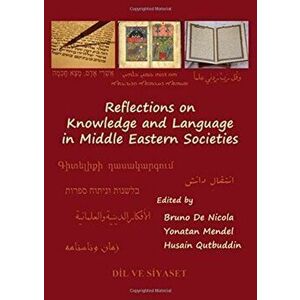 Reflections on Knowledge and Language in Middle Eastern Societies, Hardback - *** imagine