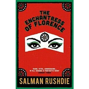 Enchantress of Florence, Paperback - Salman Rushdie imagine