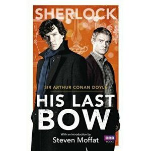 Sherlock: His Last Bow, Paperback - Sir Arthur Conan Doyle imagine