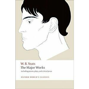 Major Works. including poems, plays, and critical prose, Paperback - W. B. Yeats imagine