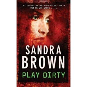 Play Dirty, Paperback - Sandra Brown imagine