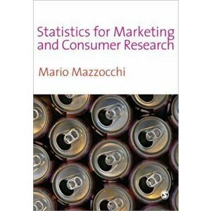 Statistics for Marketing and Consumer Research, Paperback - Mario Mazzocchi imagine