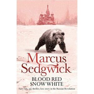 Blood Red, Snow White, Paperback - Marcus Sedgwick imagine