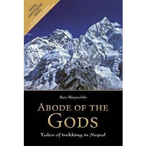 Abode of the Gods. Tales of Trekking in Nepal, Hardback - Kev Reynolds imagine