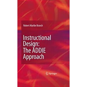Instructional Design: The ADDIE Approach, Hardback - Robert Maribe Branch imagine