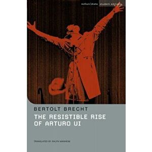 Resistible Rise of Arturo Ui, Paperback - Bertolt Brecht imagine