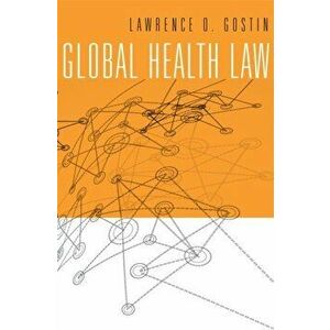 Global Health Law, Hardback - Lawrence O. Gostin imagine