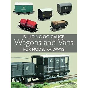 Building 00 Gauge Wagons and Vans for Model Railways, Paperback - David Tisdale imagine