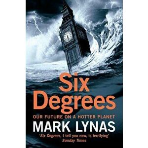 Six Degrees. Our Future on a Hotter Planet, Paperback - Mark Lynas imagine