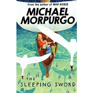 Sleeping Sword, Paperback - Michael Morpurgo imagine