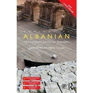 Colloquial Albanian. The Complete Course for Beginners, Paperback - *** imagine