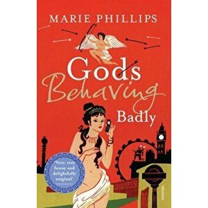 Gods Behaving Badly, Paperback - Marie Phillips imagine