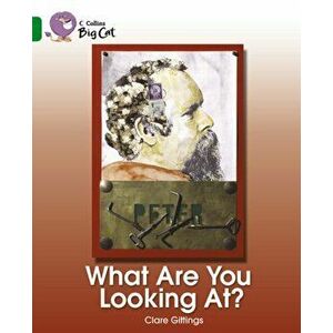 What Are You Looking At?. Band 15/Emerald, Paperback - Clare Gittings imagine