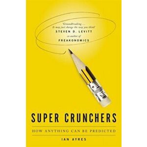 Super Crunchers, Paperback - Ian Ayres imagine