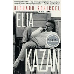 Elia Kazan. A Biography, Paperback - Richard Schickel imagine