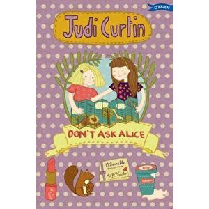 Don't Ask Alice, Paperback - Judi Curtin imagine