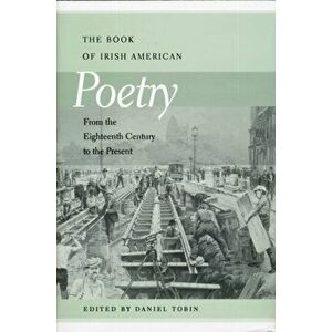 Book of Irish American Poetry. From the Eighteenth Century to the Present, Hardback - *** imagine